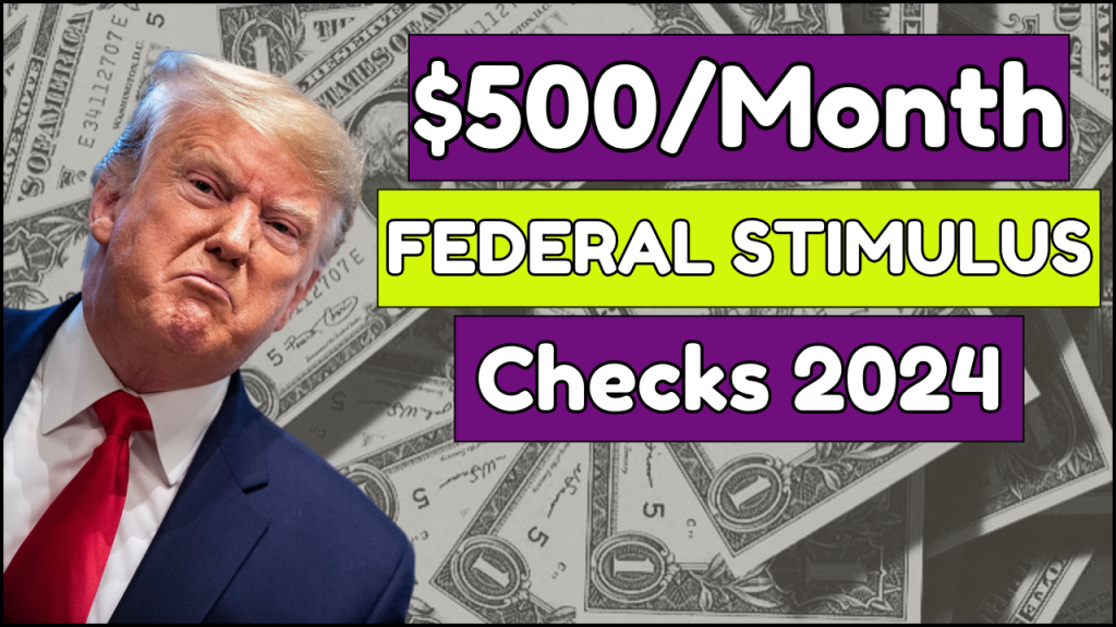 $500/Month Federal Stimulus Checks