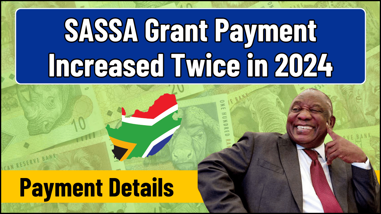 SASSA Grant Payment Increased Twice in 2024