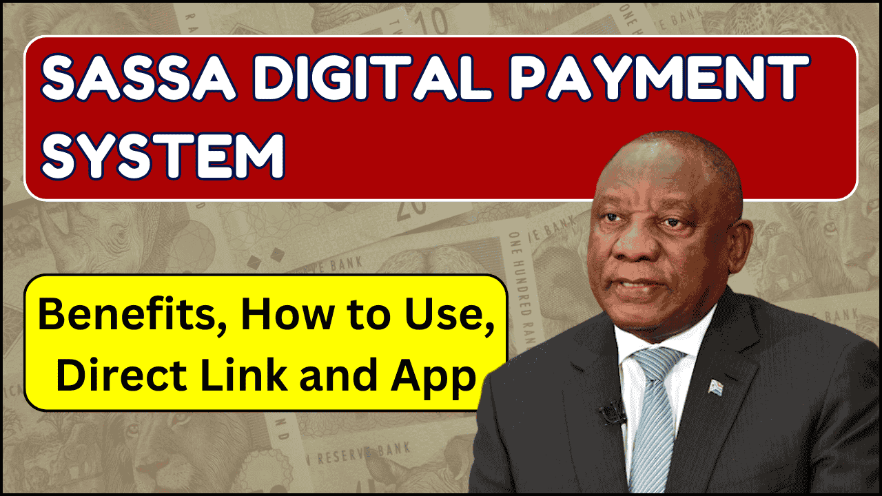 SASSA Digital Payment System: Benefits, How to Use, Direct Link and App