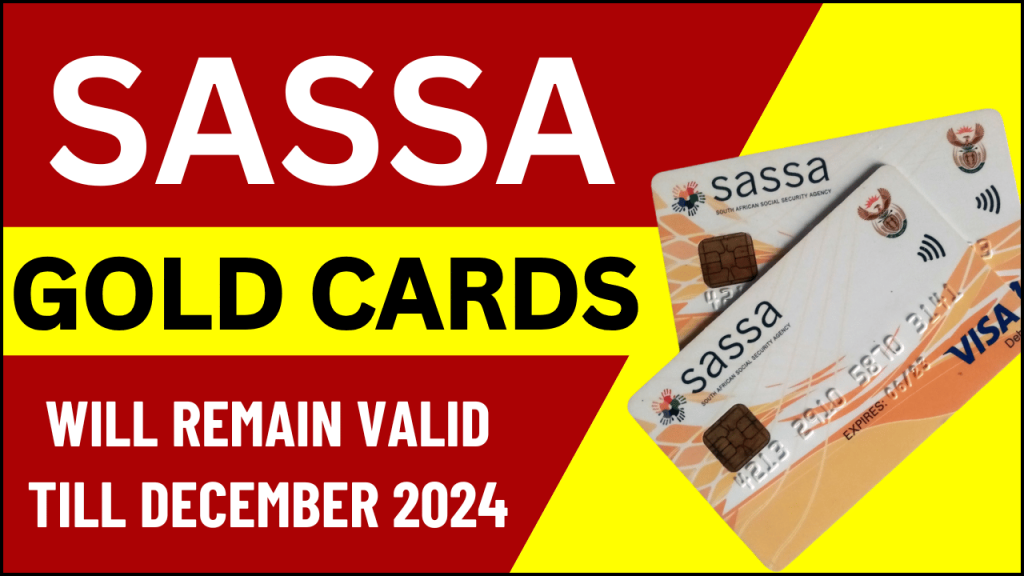 SASSA Gold Cards Will Remain Valid Till December 2024