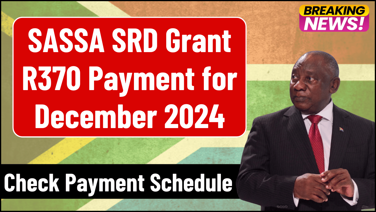 SASSA SRD Grant R370 Payment for December 2024