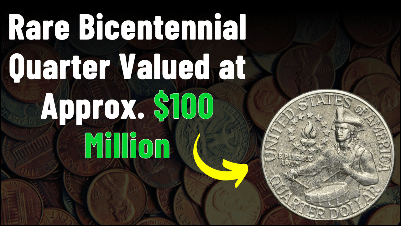 Rare Bicentennial Quarter Valued at Approx. $100 Million