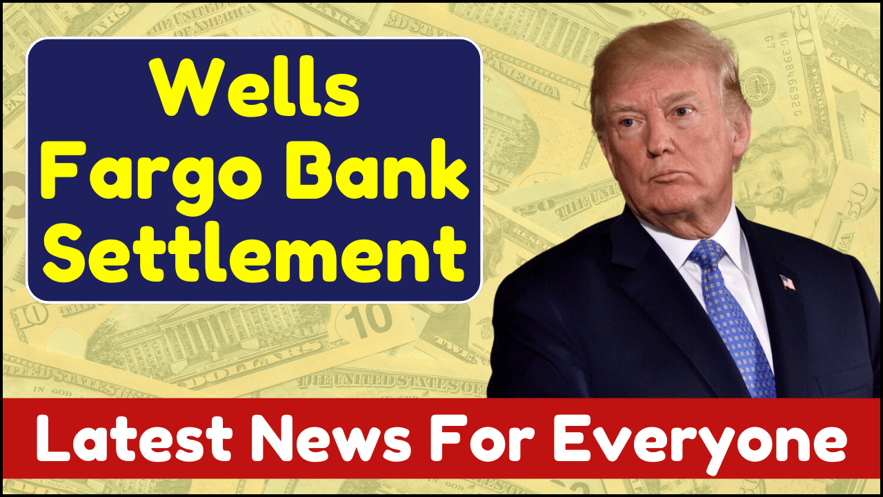 Wells Fargo Bank Settlement 2024