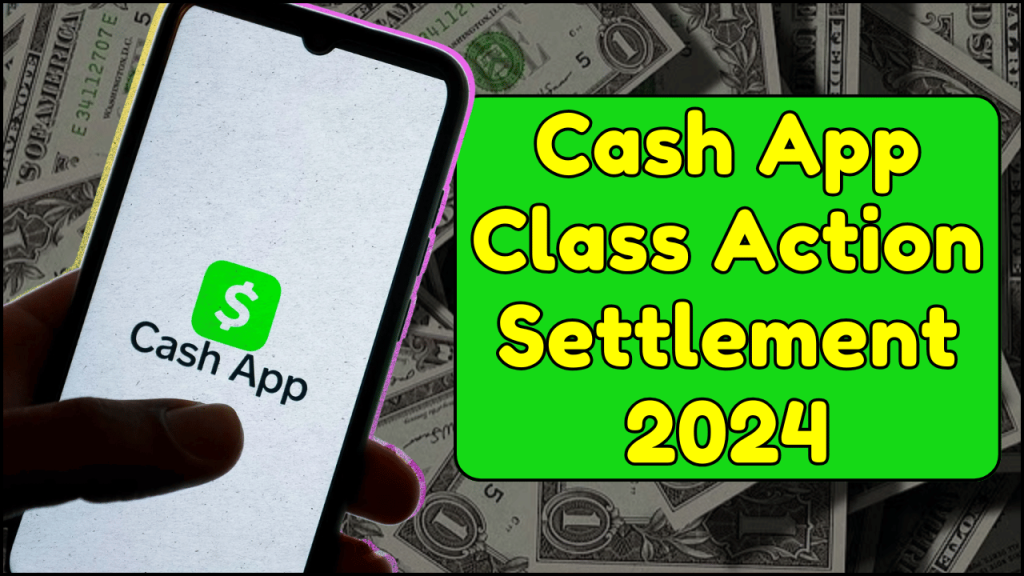 Cash App $15 Million Legal Settlement 2024, If You Are a Customers, Claim Up to $2500