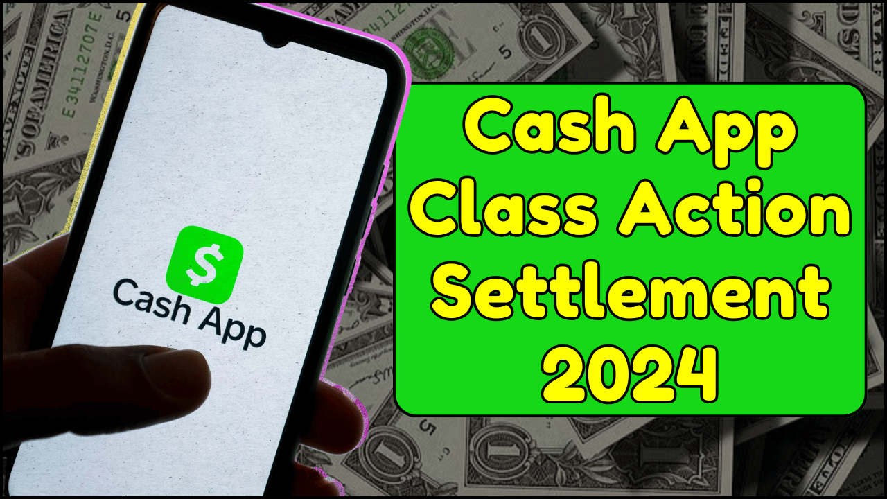 Cash App Class Action Settlement 2024